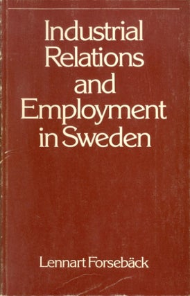 Item #072441 Industrial Relations and Employment in Sweden. Lennart Forsebäck