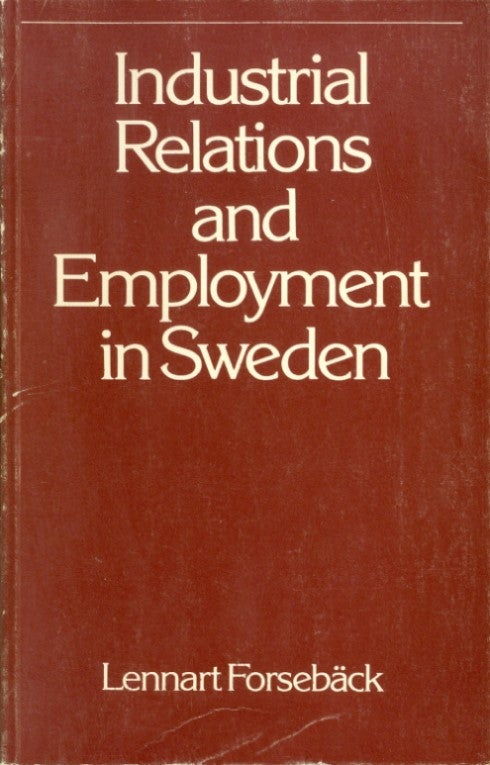 Item #072441 Industrial Relations and Employment in Sweden. Lennart Forsebäck.