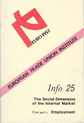Item #072445 Info 25 The Social Dimension of the Internal Market; First Part: Employment....