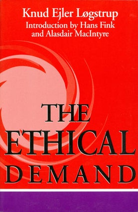 Item #072485 The Ethical Demand. Knud Ejler Logstrup, Hans Fink, Alasdair MacIntyre, introduction