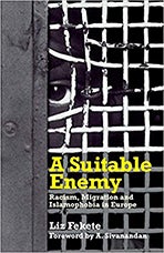 Item #072520 A Suitable Enemy: Racism, Migration and Islamophobia in Europe. Liz Fekete