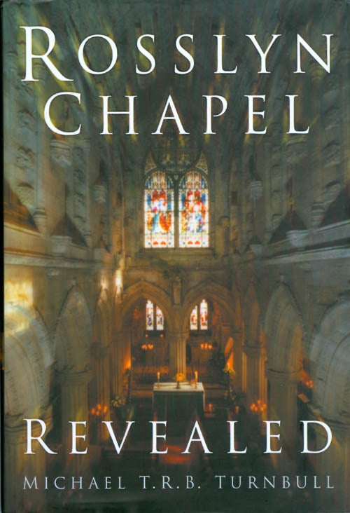 Item #072632 Rosslyn Chapel Revealed. Michael T. R. B. Turnbull.