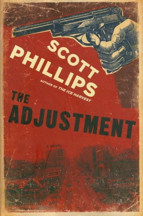 Item #072638 The Adjustment. Scott Phillips