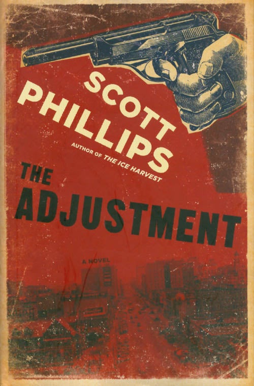 Item #072638 The Adjustment. Scott Phillips.
