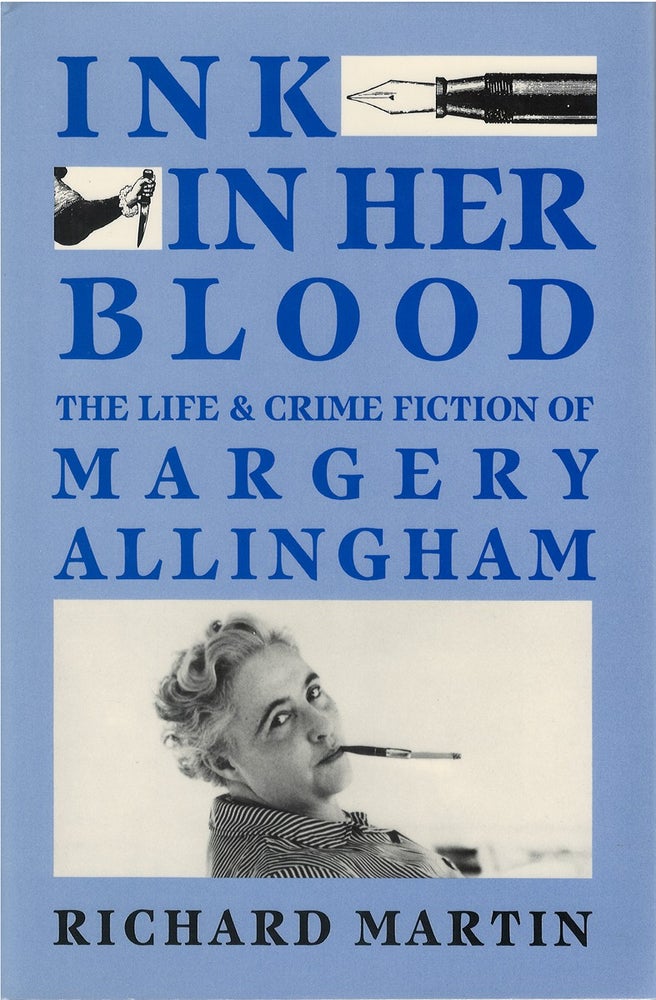Item #072830 Ink in Her Blood: The Life and Crime Fiction of Margery Allingham. Richard Martin.