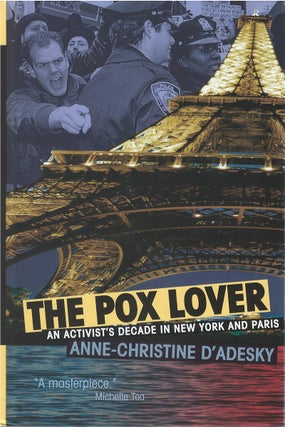 Item #072846 The Pox Lover: An Activist's Decade in New York and Paris. Anne-christine d'Adesky