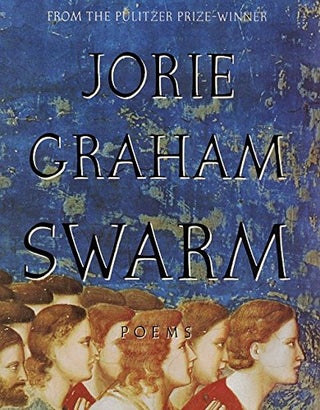 Item #072885 Swarm. Jorie Graham