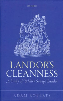 Item #072975 Landor's Cleanness: A Study of Walter Savage Landor. Adam Roberts