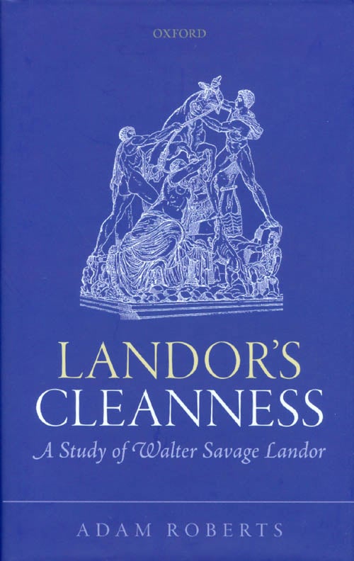Item #072975 Landor's Cleanness: A Study of Walter Savage Landor. Adam Roberts.