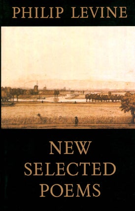 Item #072984 New Selected Poems. Philip Levine
