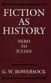 Item #073088 Fiction as History: Nero to Julian. G. W. Bowersock