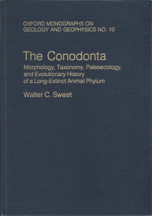 Item #073154 The Conodonta: Morphology, Taxonomy, Paleoecology, and Evolutionary History of a...