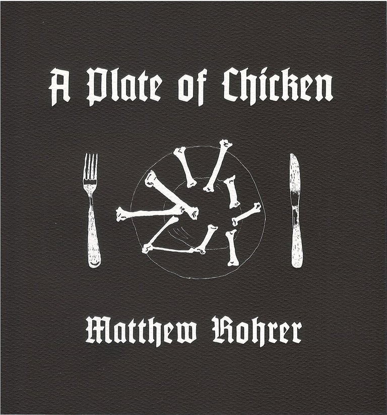 Item #073174 A Plate of Chicken. Matthew Rohrer.