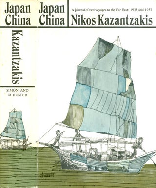 Item #073266 Japan China: A Journal of Two Voyages to the Far East. Nikos Kazantzakis, Helen...
