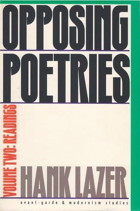 Item #073300 Opposing Poetries, Volume Two: Readings. Hank Lazer