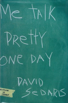 Item #073383 Me Talk Pretty One Day. David Sedaris