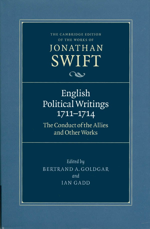 Item #073414 English Political Writings 1711-1714: 'The Conduct of the Allies' and Other Works (The Cambridge Edition of the Works of Jonathan Swift). Jonathan Swift, Bertrand A. Goldgar, Ian Gadd.