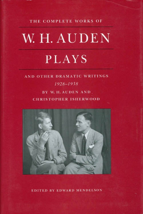 Item #073427 The Complete Works of W.H. Auden: Plays and Other Dramatic Writings, 1928-1938. W. H. Auden, Christopher Isherwood.