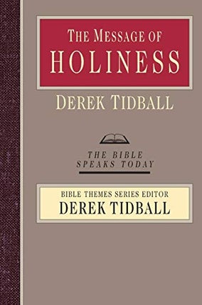 Item #073480 The Message of Holiness (The Bible Speaks Today). Derek Tidball