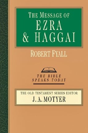 Item #073493 The Message of Ezra and Haggai (The Bible Speaks Today). Robert Fyall