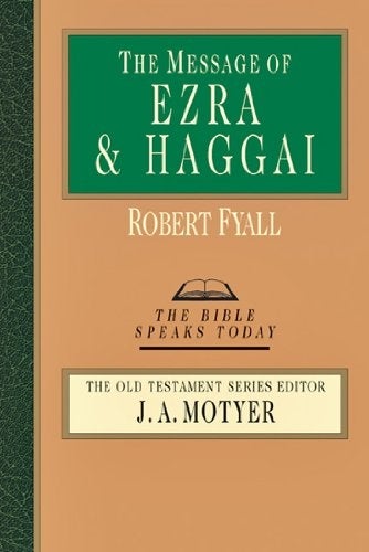 Item #073493 The Message of Ezra and Haggai (The Bible Speaks Today). Robert Fyall.
