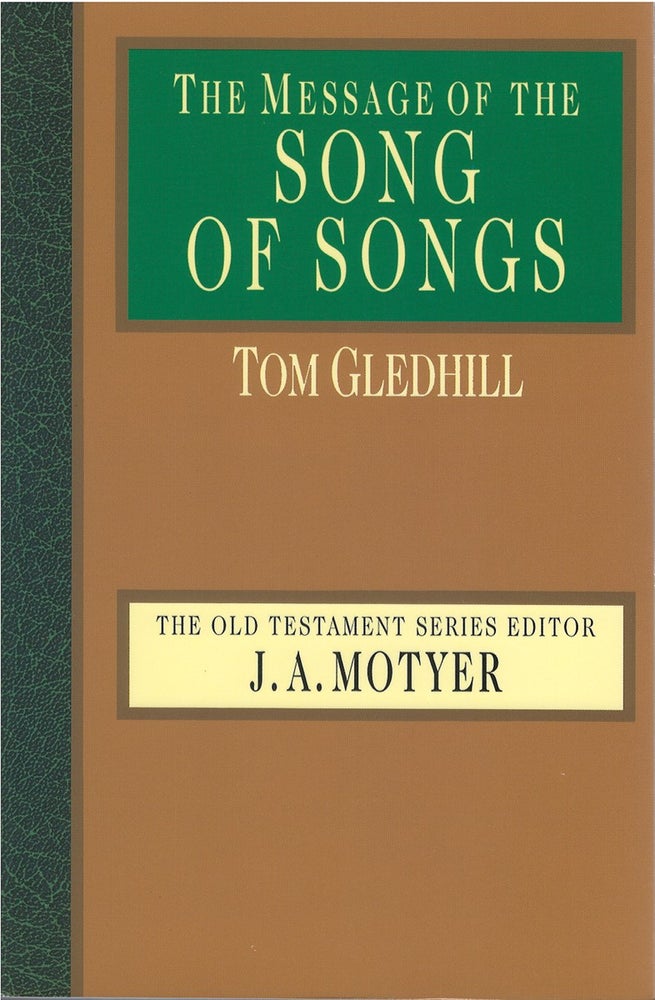 Item #073498 The Message of the Song of Songs (Bible Speaks Today). Tom Gledhill.