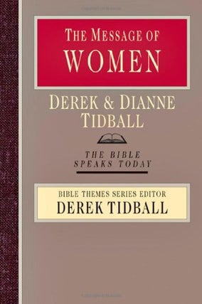 Item #073502 The Message of Women (The Bible Speaks Today). Derek Tidball, Dianne Tidball