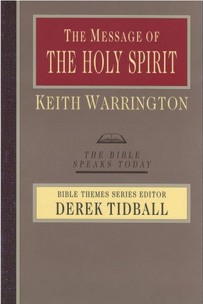 Item #073503 The Message of The Holy Spirit (The Bible Speaks Today). Keith Warrington