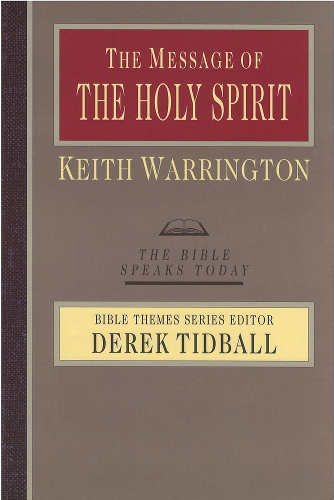 Item #073503 The Message of The Holy Spirit (The Bible Speaks Today). Keith Warrington.