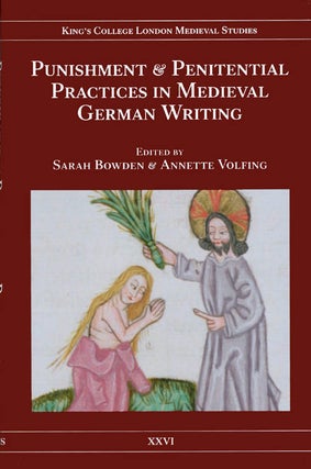 Item #073508 Punishment and Penitential Practices in Medieval German Writing. Sarah Bowden,...