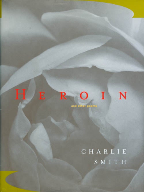 Item #073518 Heroin and other poems. Charlie Smith.