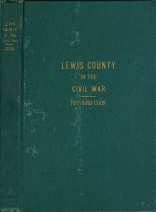 Item #073524 Lewis County in the Civil War. Roy Bird Cook