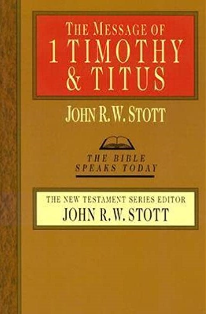 Item #073541 The Message of 1 Timothy & Titus (The Bible Speaks Today). John R. W. Stott.