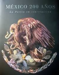 Item #073555 México 200 Años: La Patria en construcción. Felipe Calderón Hinojosa,...