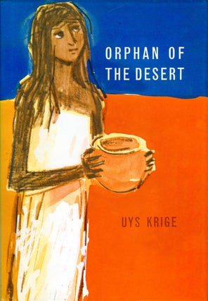 Item #073585 Orphan of the Desert. Uys Krige
