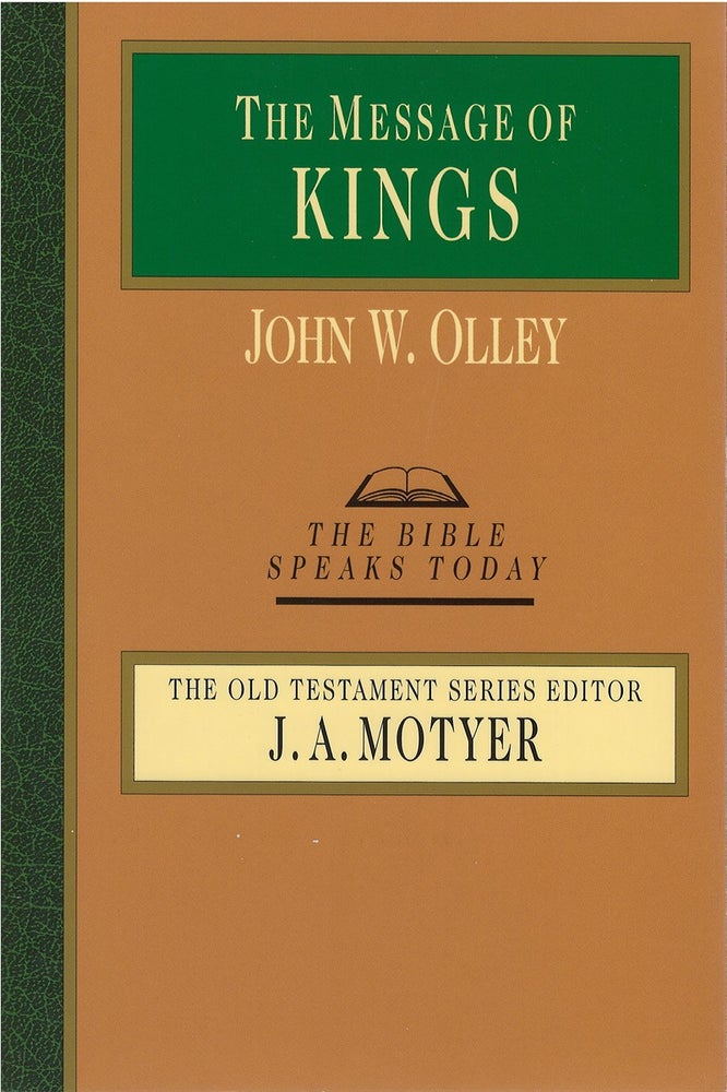 Item #073587 The Message of Kings (The Bible Speaks Today). John W. Olley.