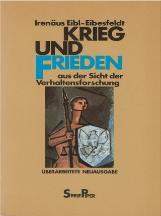Item #073604 Krieg und Frieden aus der Sicht der Verhaltensforschung. Irenäus Eibl-Eibesfeldt
