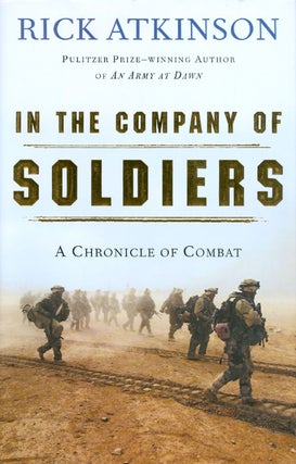 Item #073641 In the Company of Soldiers: A Chronicle of Combat. Rick Atkinson