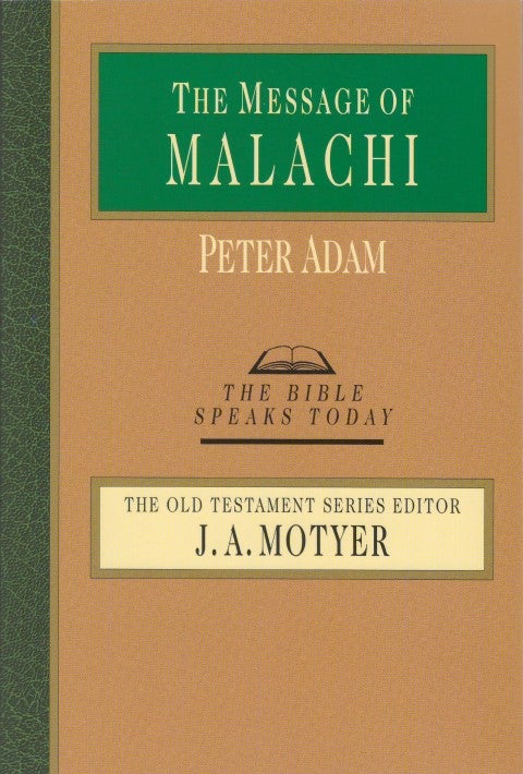 Item #073648 The Message of Malachi (The Bible Speaks Today). Peter Adam.