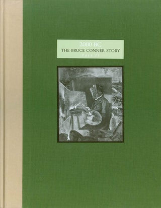 Item #073740 Bruce Conner: 2000 BC, Part II. Bruce Conner, Kathy Halbreich, Peter Boswell, Joan...