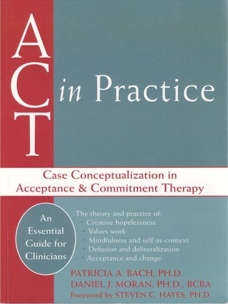 Item #073754 ACT in Practice: Case Conceptualization in Acceptance and Commitment Therapy....