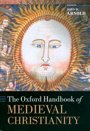 Item #073841 The Oxford Handbook of Medieval Christianity (Oxford Handbooks). John H. Arnold