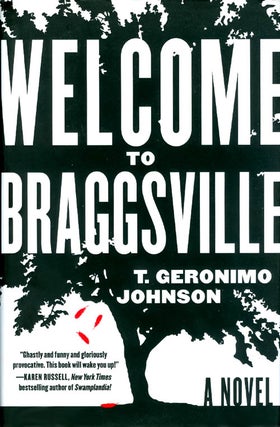 Item #073854 Welcome to Braggsville. T. Geronimo Johnson