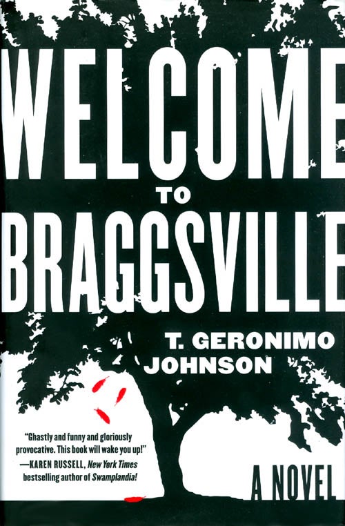 Item #073854 Welcome to Braggsville. T. Geronimo Johnson.