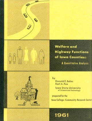 Item #073885 Welfare and Highway Functions of Iowa Counties: A Quantitative Analysis. Donald E....
