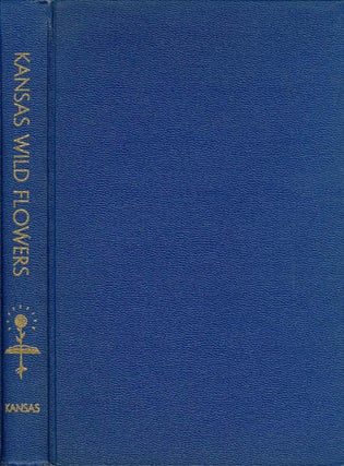 Item #073895 Kansas Wild Flowers (Second Edition). William Chase Stevens