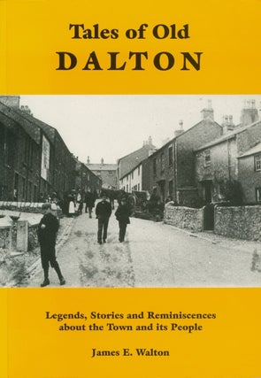 Item #073913 Tales of Old Dalton: Legends, Stories and Reminiscences about the Town and Its...
