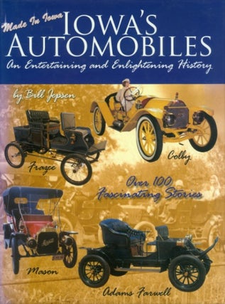 Item #073946 Iowa's Automobiles: An Entertaining and Enlightening History. Bill Jepsen