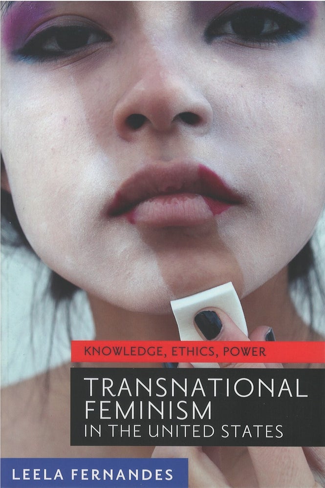 Item #074038 Transnational Feminism in the United States: Knowledge, Ethics, Power. Leela Fernandes.
