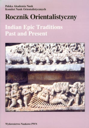 Item #074069 Rocznik Orientalistyczny: Indian Epic Traditions Past and Present. Polska Akademia...